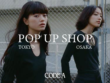 POP UP SHOP！ | CODE A（コードエー）