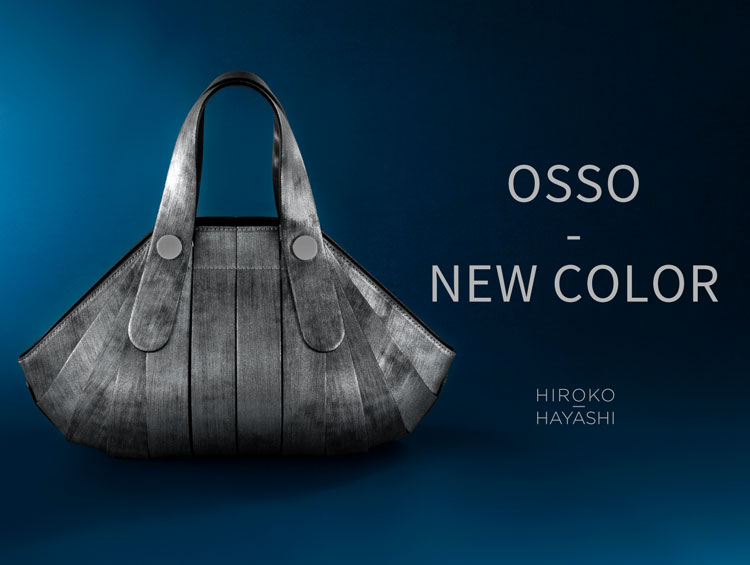 人気のハンドバッグから限定カラー登場 -OSSO- | HIROKO HAYASHI（ヒロコハヤシ）