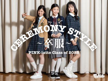 CEREMONY PINK-latte　class of 2025 | PINK-latte（ピンクラテ）