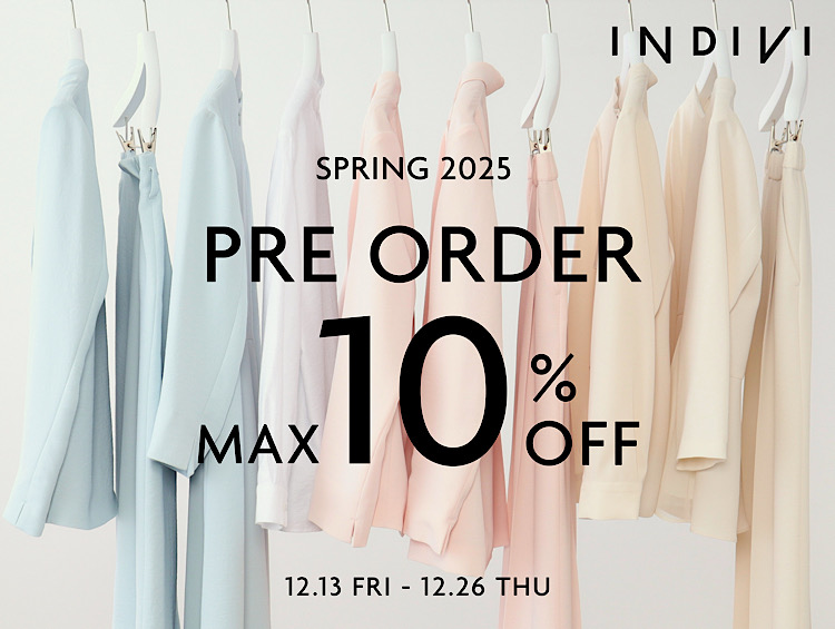 SPRING 2025 PRE ORDER | INDIVI（インディヴィ）